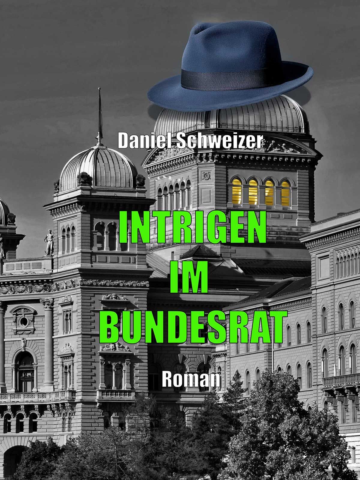 Intrigen im Bundesrat. Roman